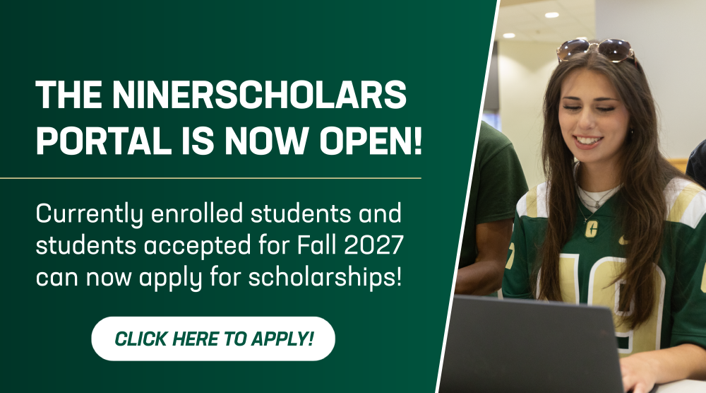 A graphic that states the NinerScholars Portal is now open. Click on the graphic to learn how to apply.